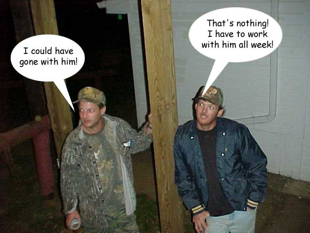 He must have a buck magnet!